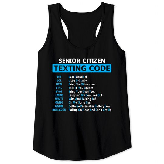 Discover Senior Citizen Texting Code Funny Grandparent Sarcastic Tank Tops