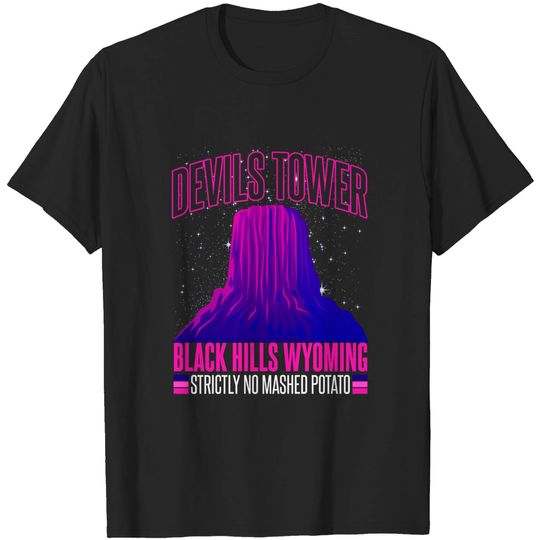 Discover Devils Tower Black Hills Wyoming - Close Encounters Of The Third Kind - T-Shirt