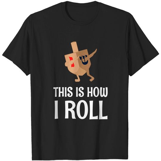 Discover Hanukkah Shirt This Is How I Roll Chanukah Gift T-Shirt
