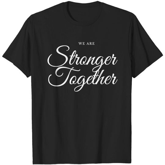 Discover We Are Stronger Together TShirt