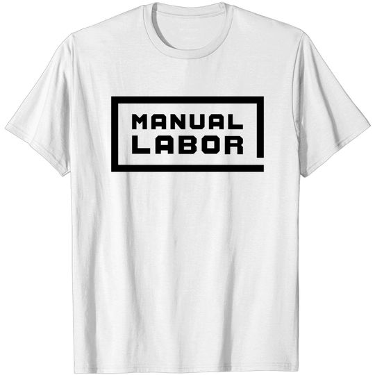 Discover Manual Labor T-shirt