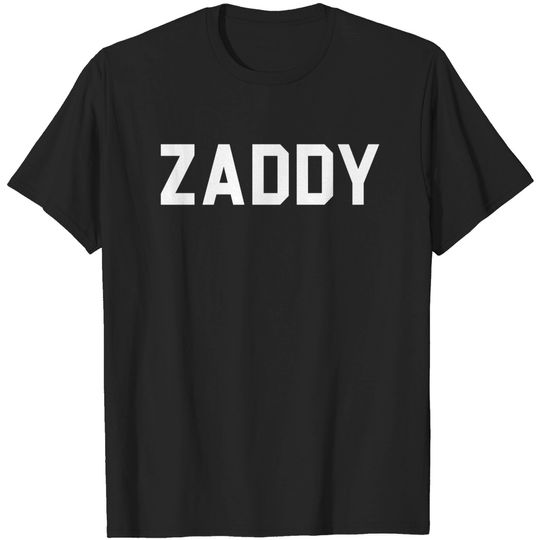 Discover Zaddy - Zaddy - T-Shirt