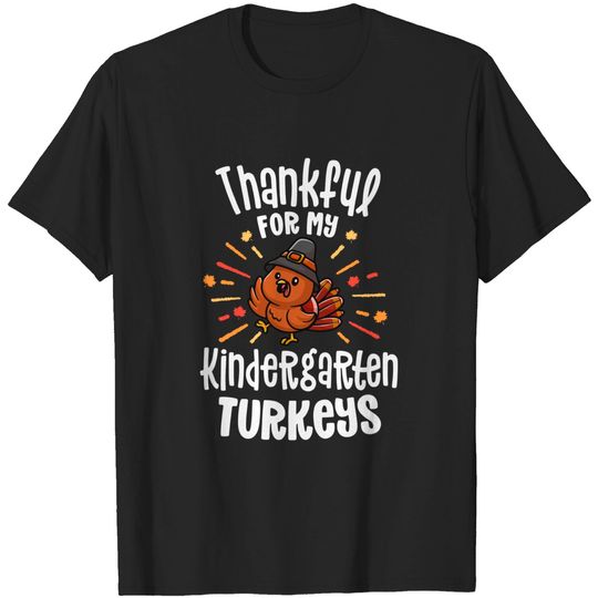 Discover Thankful For My Kindergarten Turkeys Teacher Thanksgiving T-Shirt