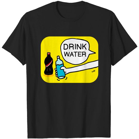 Discover Drink Water - Drink - T-Shirt