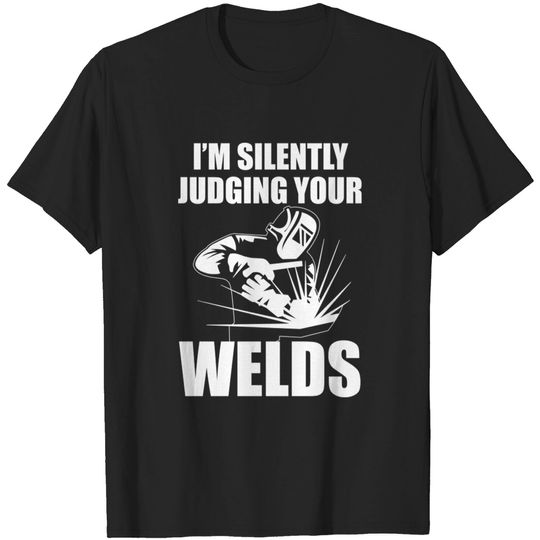 Discover Welding Welder Metalsmith Iron Worker Judging Weld - Welding - T-Shirt