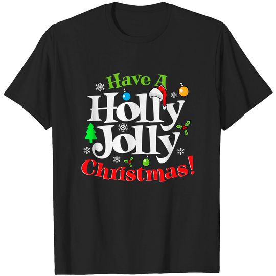 Discover Have A Holly Jolly Merry Christmas Holiday T-Shirt