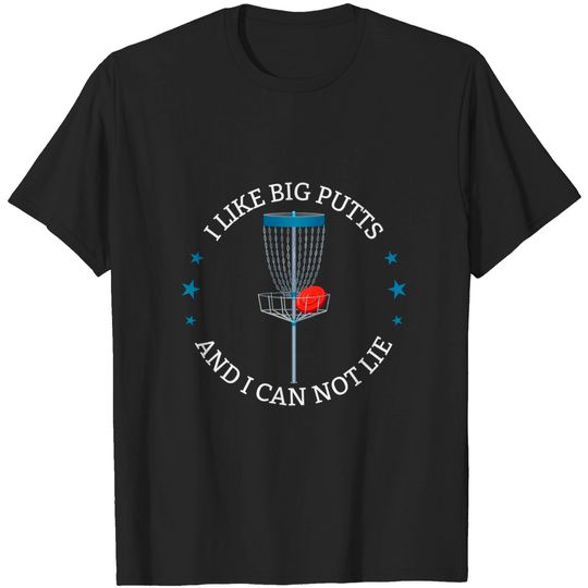 Discover Disc Golf - I Like Big Putts And I Can Not Lie - Disc Golf - T-Shirt