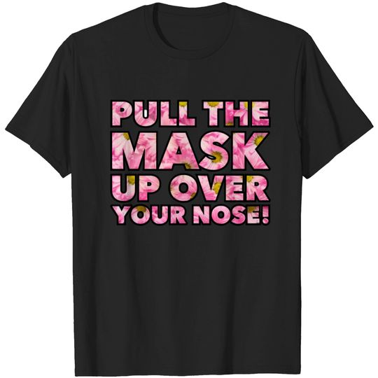 Discover Cover Your Nose! 2 - Cover Your Nose - T-Shirt