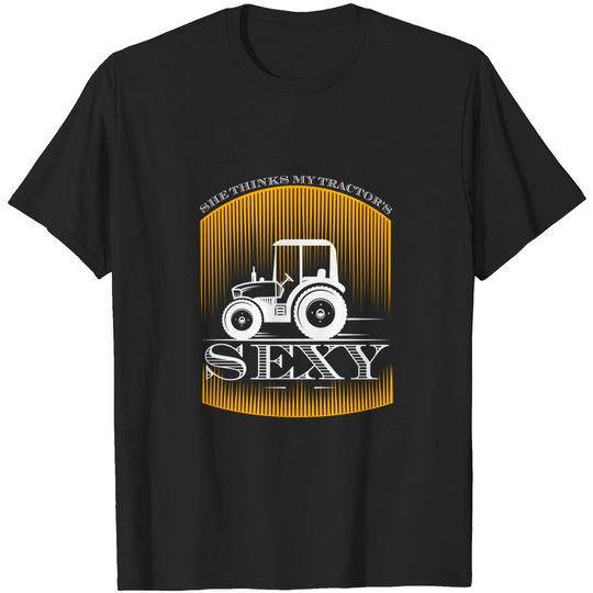 Discover She Thinks My Tractor's Sexy - Country Boy - T-Shirt