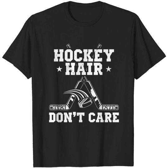 Discover Hockey Hair Don't Care Hockey Player T-Shirt
