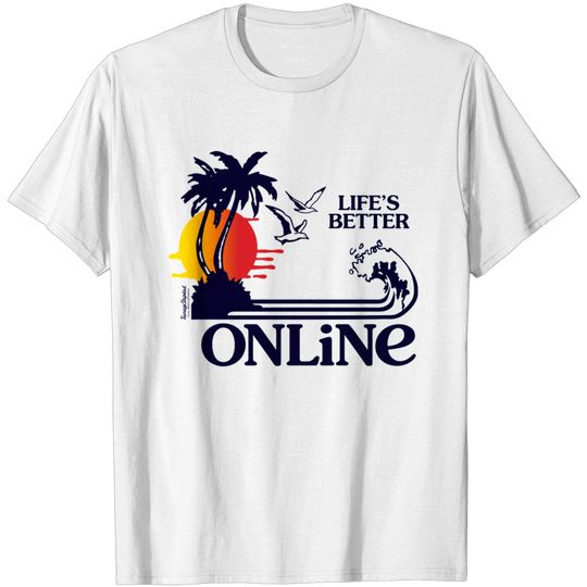 Discover Lifes Better Online - Online - T-Shirt
