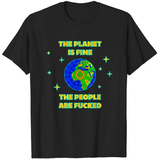 Discover The Planet Is Fine, The People Are F*cked - George Carlin - T-Shirt