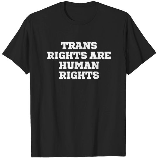 Discover Joke Funny Trans Rights Are Human Rights T-Shirt