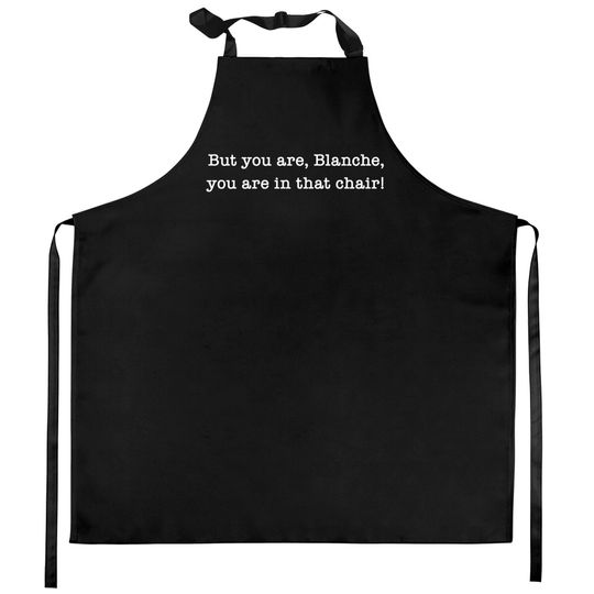 Discover But You Are, Blanche, You Are In That Chair! - Maltin On Movies - Kitchen Aprons