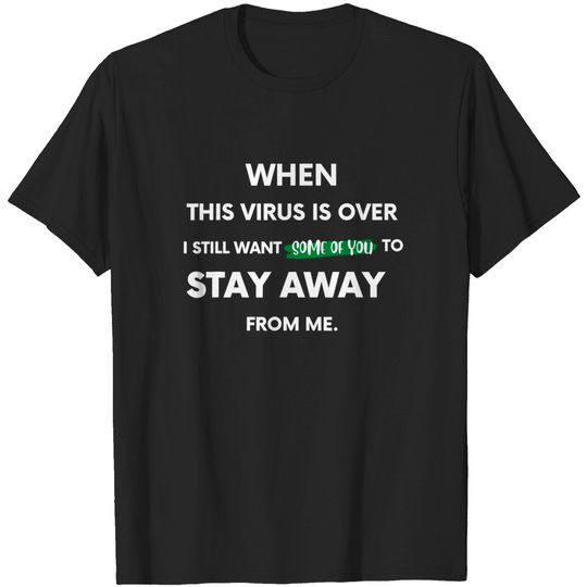 Discover Funny when this virus is over 2021 Graphic Quote Sarcastic T-Shirt