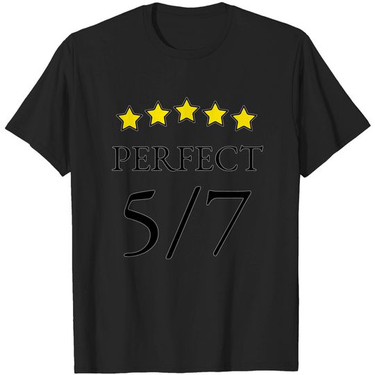 Discover a perfect 5/7 - Reddit - T-Shirt