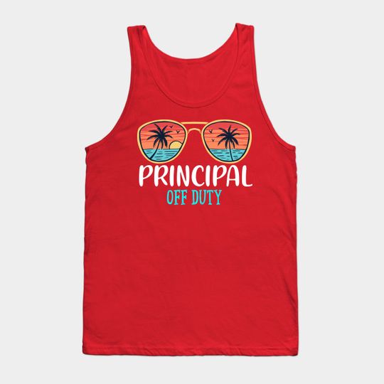 Discover Principal Off Duty Happy Last Day Of School Summer 2021 - Principal - Tank Top