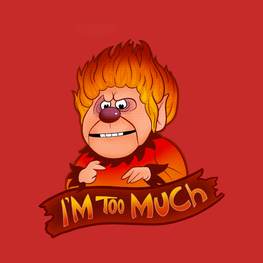 Discover Heat Miser Too Much - Heat Miser - T-Shirt
