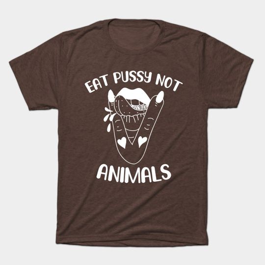 Discover vegan-eat pussy not animals - Animal - T-Shirt