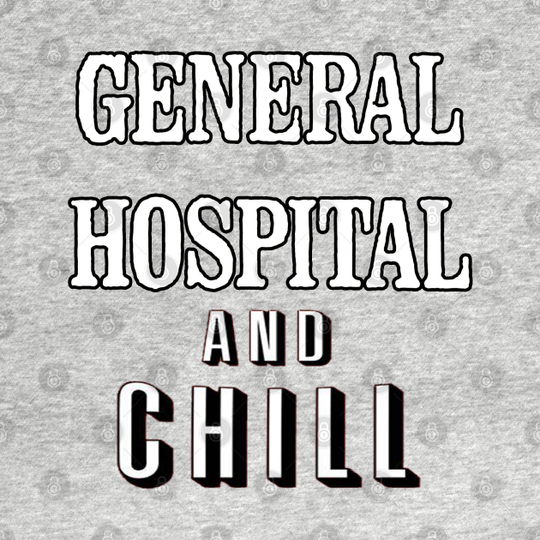 Discover General Hospital & Chill - Humor - T-Shirt