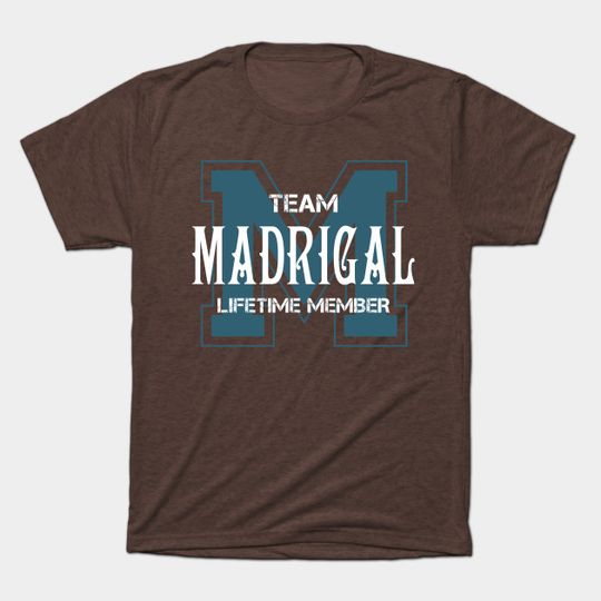 Discover Team MADRIGAL Lifetime Member - Madrigal - T-Shirt