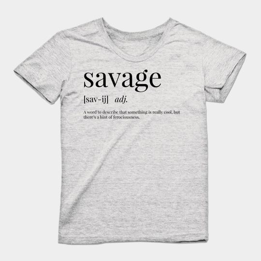 Discover Savage Definition - Savage - T-Shirt