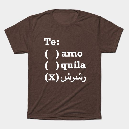 Discover Te Amo, tequila, Te RashRash - Arabic - T-Shirt