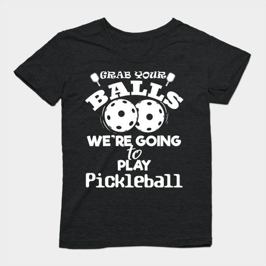 Discover Funny Grab Your Balls Pickleball Gift Pickleball Product T-Shirt