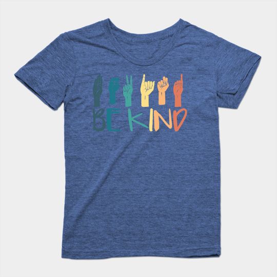 Discover Be Kind Hand Sign Language Teachers Melanin Interpreter ASL - Be Kind Hand Sign Language Asl - T-Shirt
