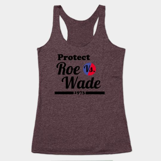 Discover Roe V Wade - Roe V Wade - Tank Top