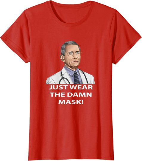 Discover Funny Dr Just Wear the Damn Mask In Fauci We Trust Science T-Shirt