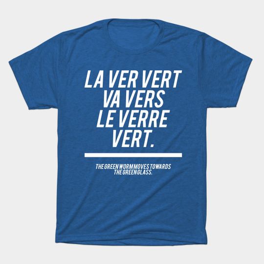 Discover The Green Green Goes to Green Glass - French Sentence T-Shirt