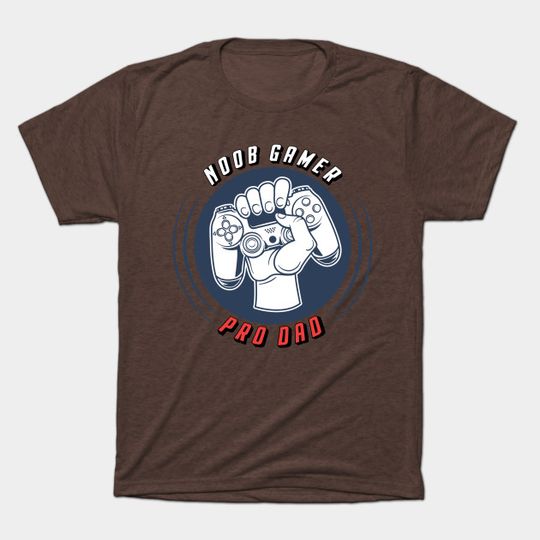 Discover Noob Gamer Pro Dad - Gaming Dad - Gaming Dad - T-Shirt