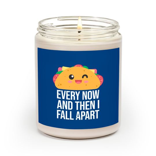 Discover Every Now And Then I Fall Apart Scented Candles