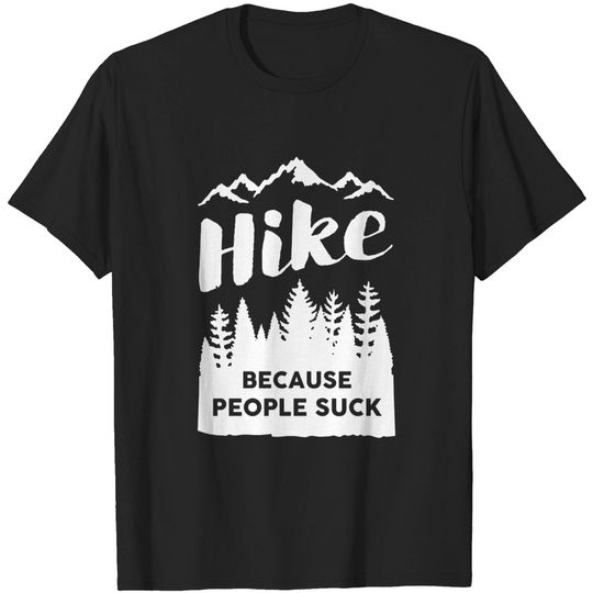 Discover Cause People Suck Hiking t-Shirt