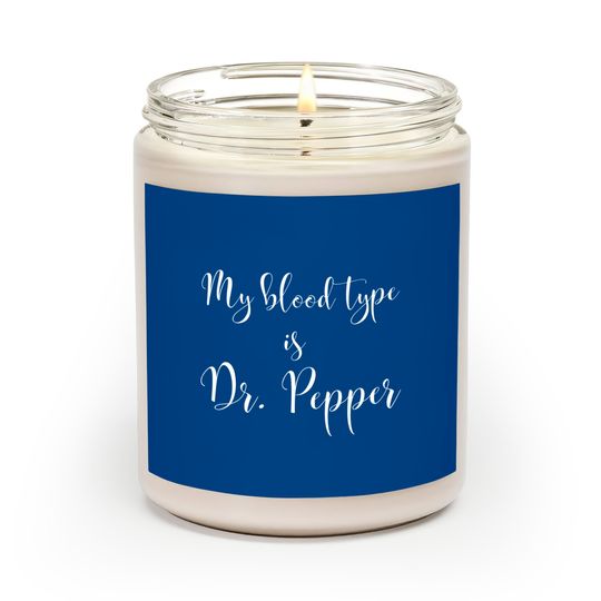 Discover My Blood Type is Dr. Pepper - Dr Pepper - Scented Candles