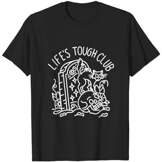 Discover Life's Tough Club Grave - Grave - T-Shirt