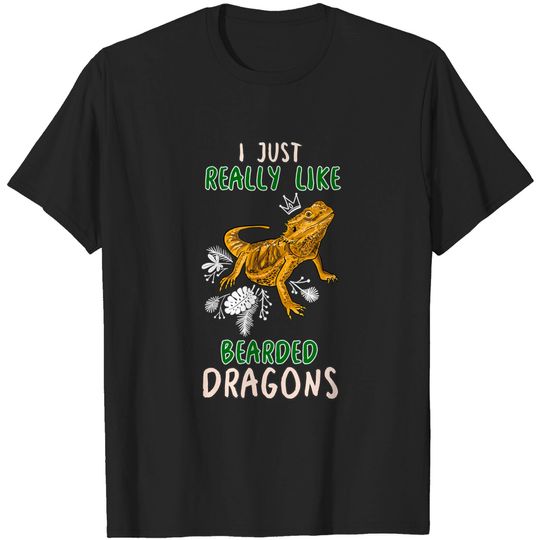 Discover I Just Really Like Bearded Dragons Funny Owner Quote T-Shirt