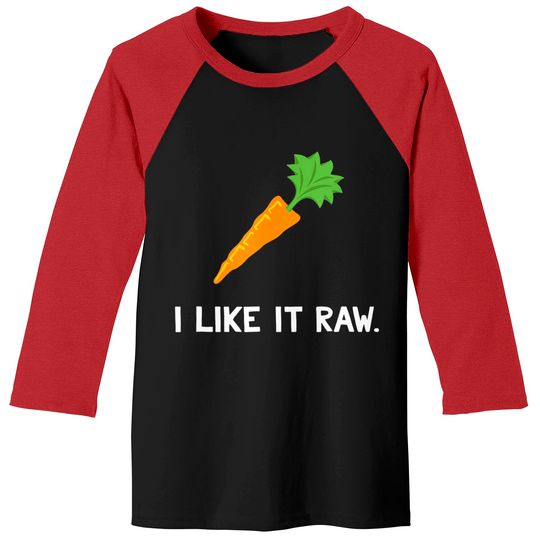 Discover I Like It Raw Carrot Vegan Baseball Tees
