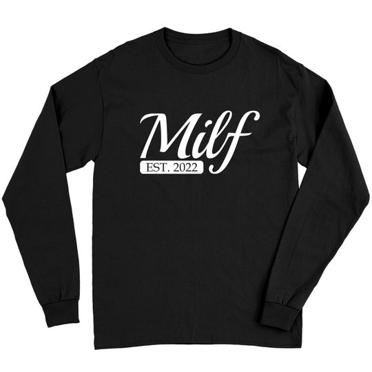 Discover Milf Est. 2022 New Hot Mom 2022 Hot Mom Women's MILF Long Sleeve T-Shirt