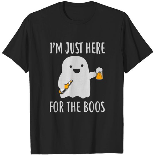 Discover I'm just here for the boos Shirt
