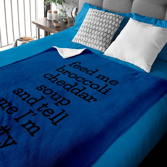 Discover Feed Me Broccoli Cheddar Soup, Funny Soup Lover Meme Baby Blankets