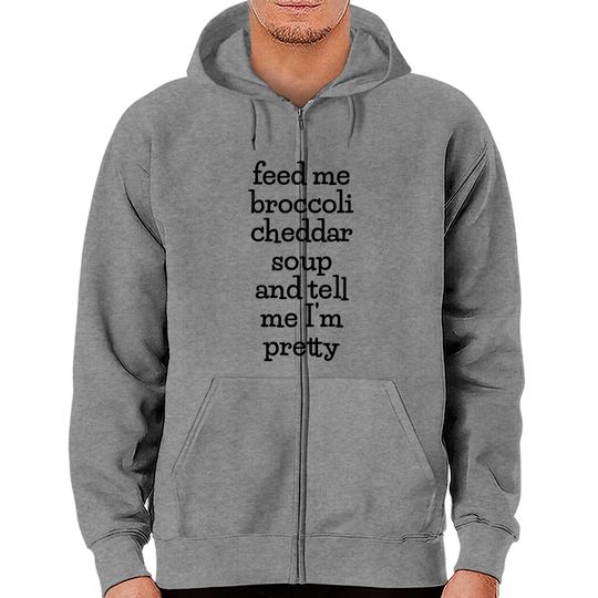 Discover Feed Me Broccoli Cheddar Soup, Funny Soup Lover Meme Zip Hoodies