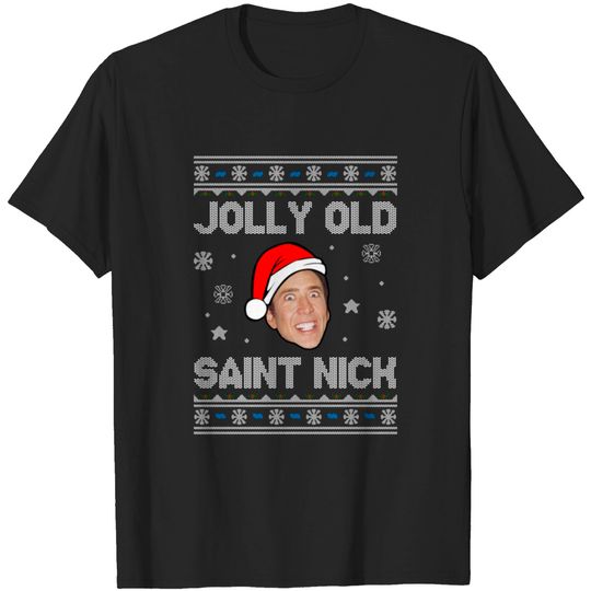 Discover Jolly Old Saint Nick Nicolas Cage Christmas - Nicolas Cage - T-Shirt