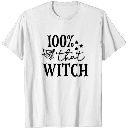 Discover 100% That Witch Halloween T-Shirt