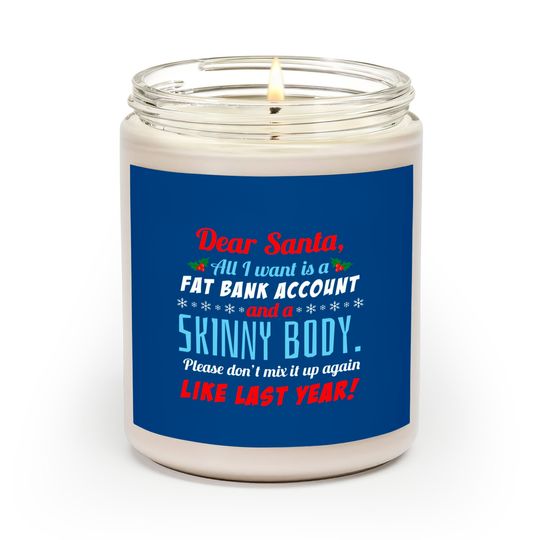 Discover Dear Santa I Want A Fat Bank Account and Skinny Body Scented Candles