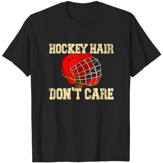Discover Ice Hockey Hair Don't Care Ice Hockey Player T-Shirt
