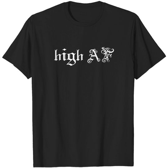 Discover high AF - 420 - T-Shirt