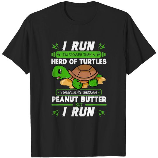 Discover Herd Of Turtles T-Shirt I Run I'm Slower Than A Herd Of Turtles Peanut Butter Gift