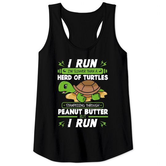 Discover Herd Of Turtles Tank Tops I Run I'm Slower Than A Herd Of Turtles Peanut Butter Gift